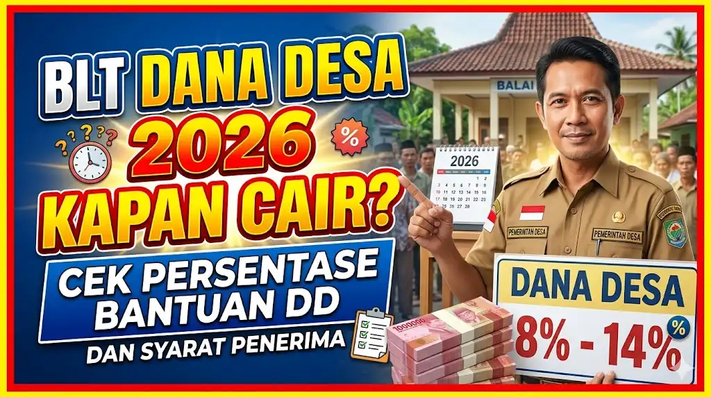 BLT Dana Desa 2026 Kapan Cair? Cek Persentase Bantuan DD dan Syarat Penerima