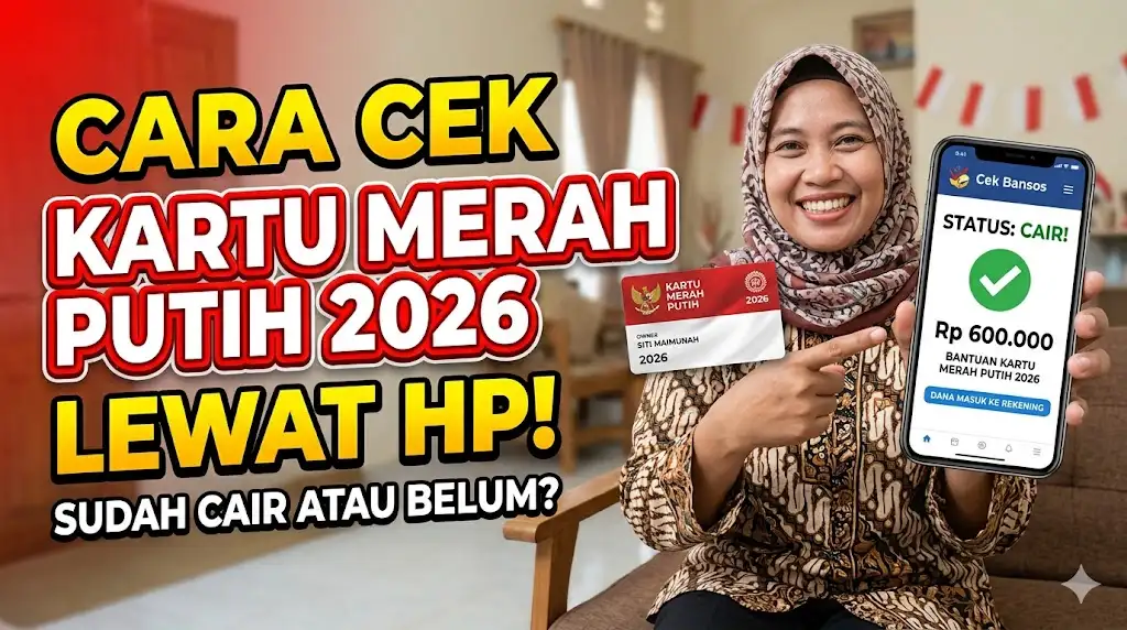 Cara Cek Kartu Merah Putih 2026 Sudah Cair atau Belum Lewat HP