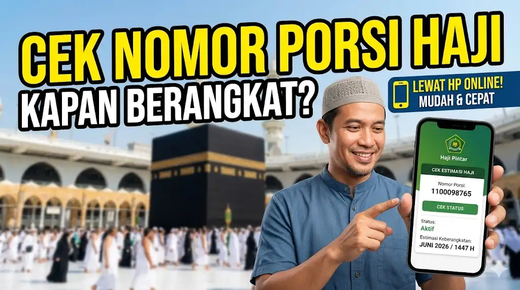 Cara Cek Nomor Porsi Haji Kapan Berangkat? Login dan Dapatkan Porsi Keberangkatan Haji Lewat HP Online