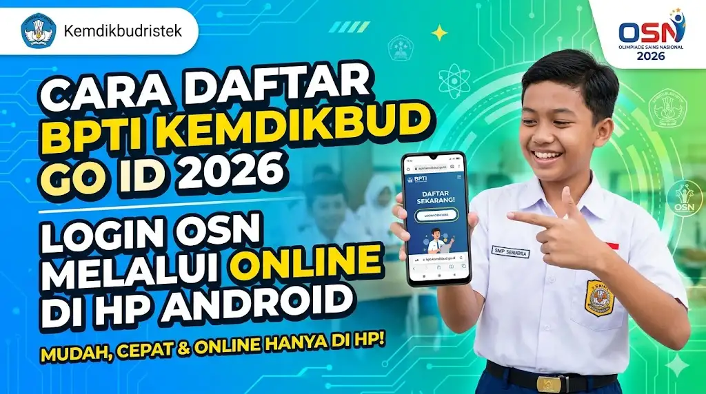 Cara Daftar BPTI Kemdikbud Go Id 2026 Login OSN Melalui Online di HP Android