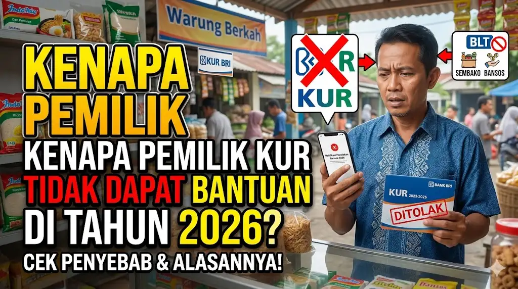 Kenapa yang Punya KUR Tidak Dapat Bantuan di Tahun 2026, Cek Penyebab dan Alasannya