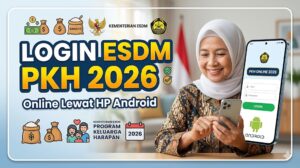 Login ESDM PKH 2026 Online Lewat HP Android
