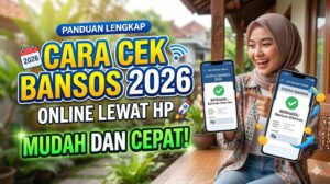 Panduan Lengkap Cara Cek Bansos 2026 Online Lewat HP Mudah dan Cepat