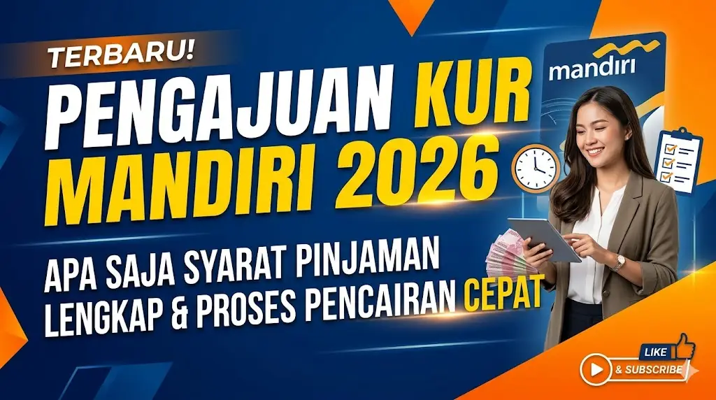 Pengajuan KUR Mandiri 2026: Apa Saja Syarat Pinjaman Lengkap & Proses Pencairan Cepat