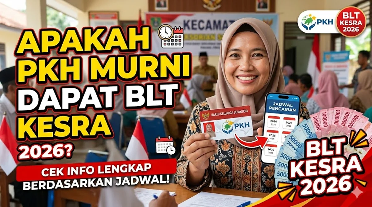 apakah pkh murni dapat blt kesra 2026, cek info lengkap berdasarkan jadwal