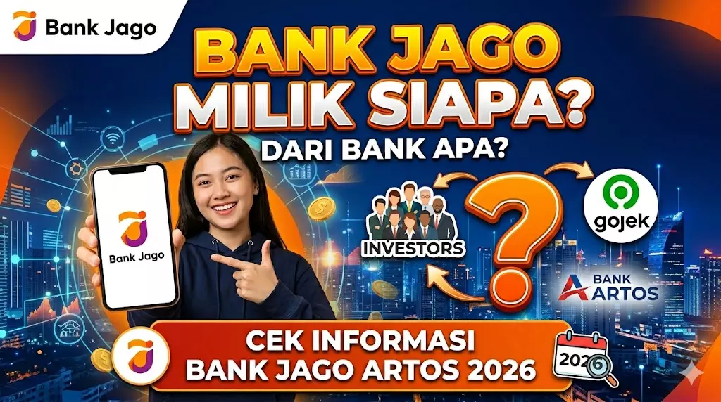 Bank Jago Milik Siapa Dari Bank Apa? Cek Informasi Bank Jago Artos 2026