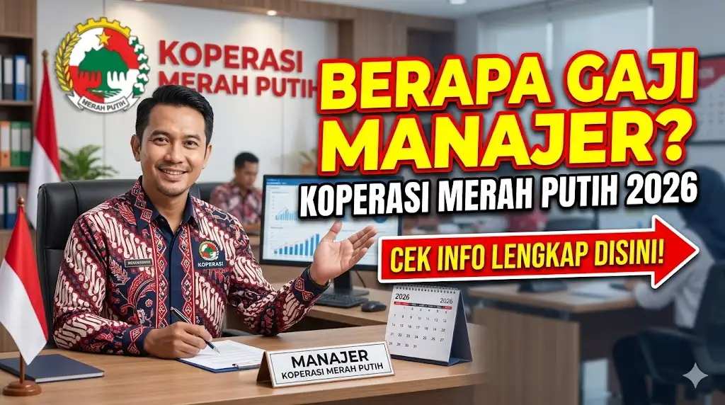 Berapa Gaji Manajer Koperasi Merah Putih 2026, Cek Info Lengkap Disini