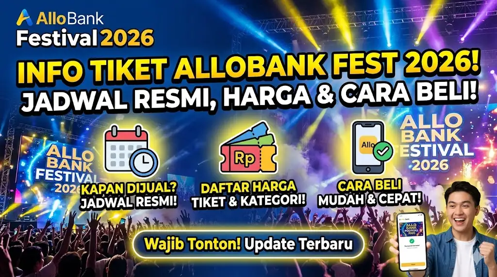 Allo Bank Festival 2026 Tiket Kapan Dijual, Ini Jadwal Resmi, Daftar Harga, dan Cara Belinya