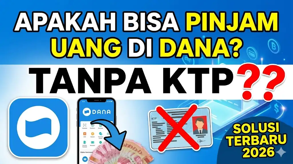Apakah Aplikasi DANA Bisa Pinjam Uang Tanpa KTP, Solusi Dompet Digital Online 2026