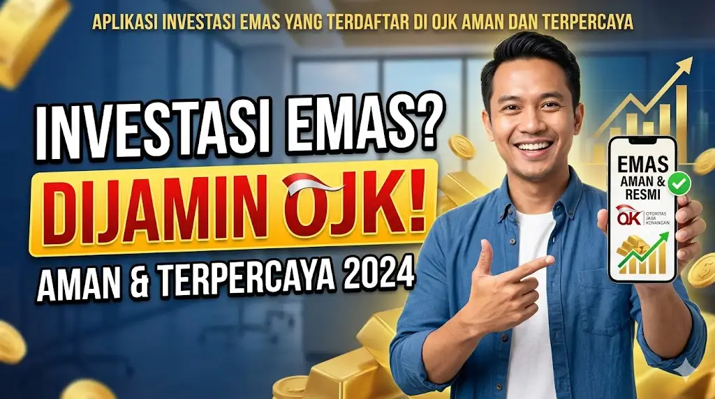 Aplikasi Investasi Emas yang Terdaftar di OJK Aman dan Terpercaya
