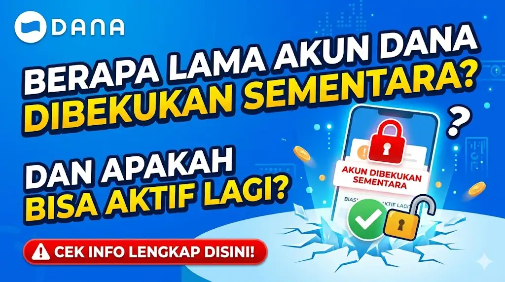 Berapa Lama Akun DANA Dibekukan Sementara dan Apakah Bisa Aktif Lagi? Cek Info Lengkap Disini!