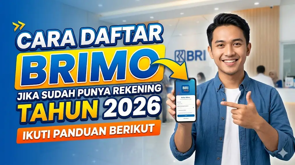 Cara Daftar BRImo Jika Sudah Punya Rekening 2026 Ikuti Panduan Berikut