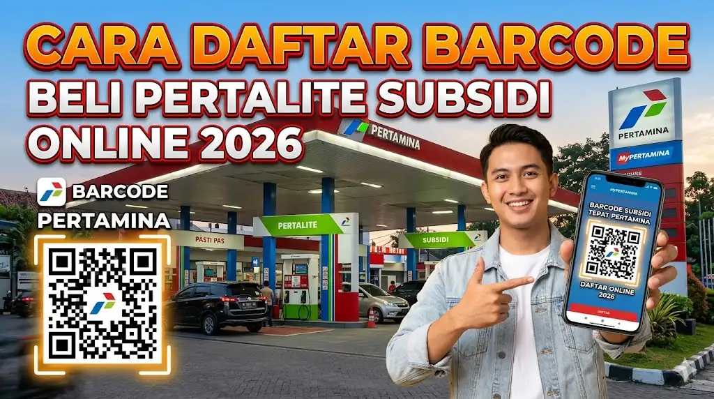 Cara Daftar Barcode Pertamina Subsidi Untuk Beli Pertalite Secara Online 2026