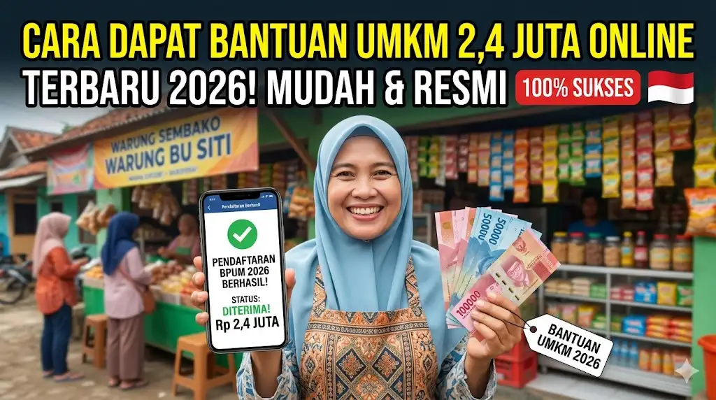 Cara Mendapatkan Bantuan UMKM 2,4 Juta Secara Online Terbaru 2026