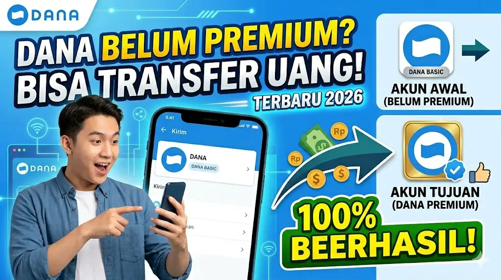 Cara Tf Uang Dari DANA Yang Belum Premium ke DANA Terbaru 2026