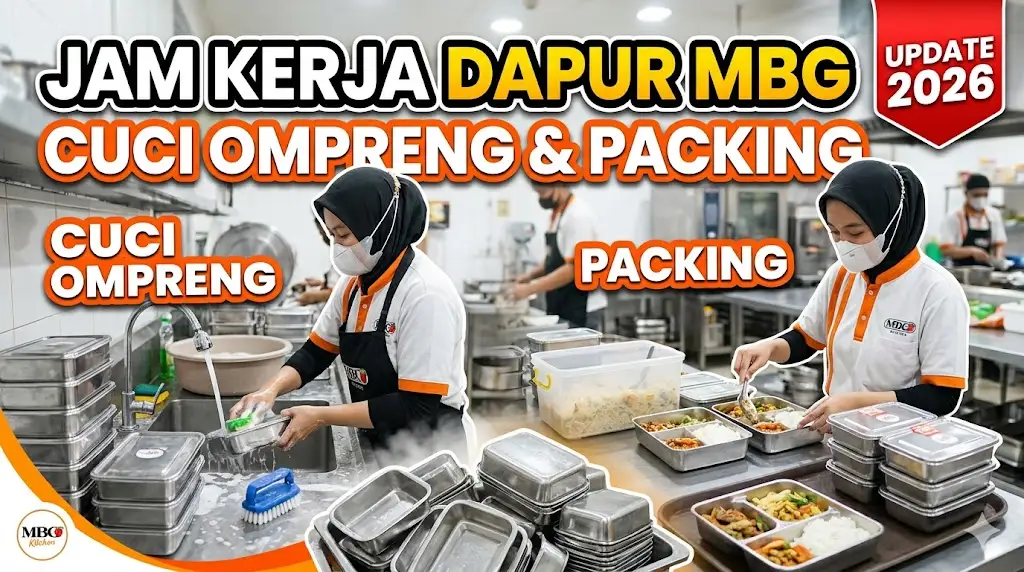 Jam Kerja Dapur MBG Bagian Cuci Ompreng dan Packing (Update 2026)
