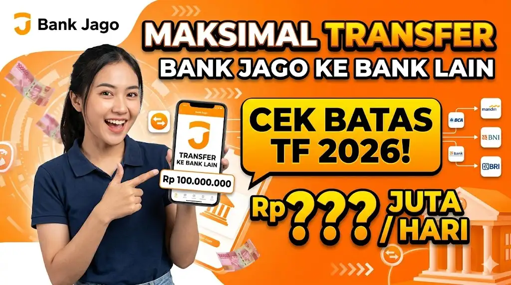 Maksimal Transfer Bank Jago ke Bank Lain, Cek Batas TF Maksimal 2026