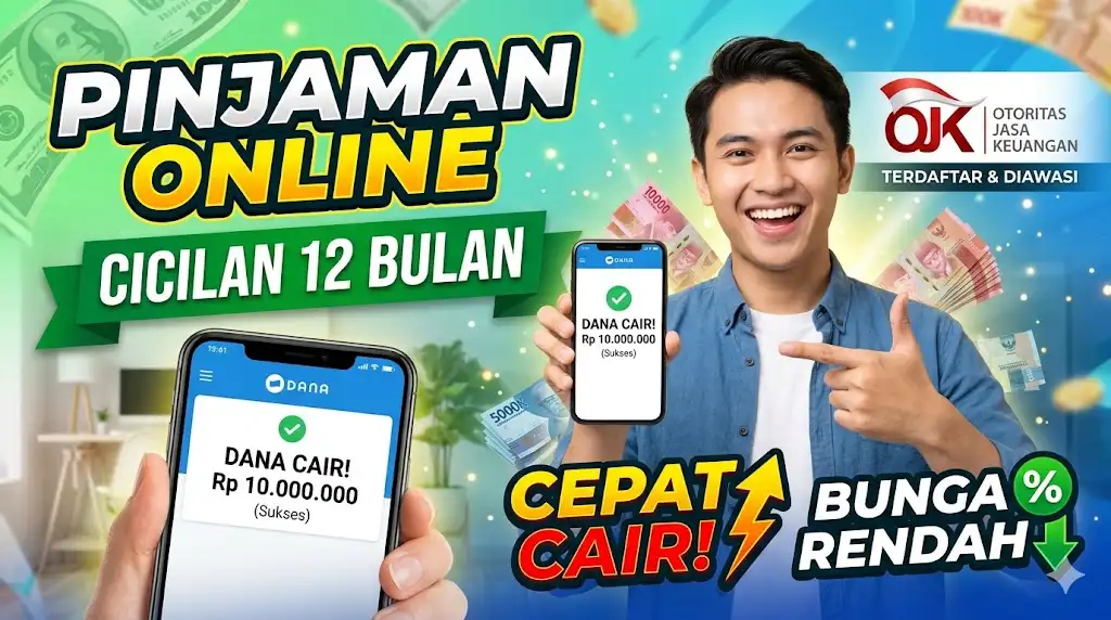 Pinjaman Online Cicilan 12 Bulan Cepat Cair OJK Bunga Rendah