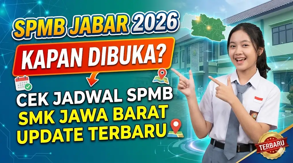 SPMB Jabar 2026 Kapan Dibuka? Cek Jadwal SPMB SMK Jawa Barat Update Terbaru