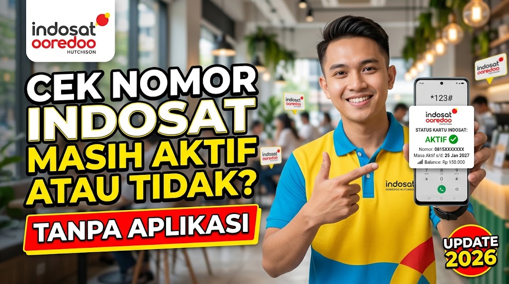 Cara Cek Nomor Indosat Masih Aktif atau Tidak Tanpa Aplikasi Update Terbaru 2026