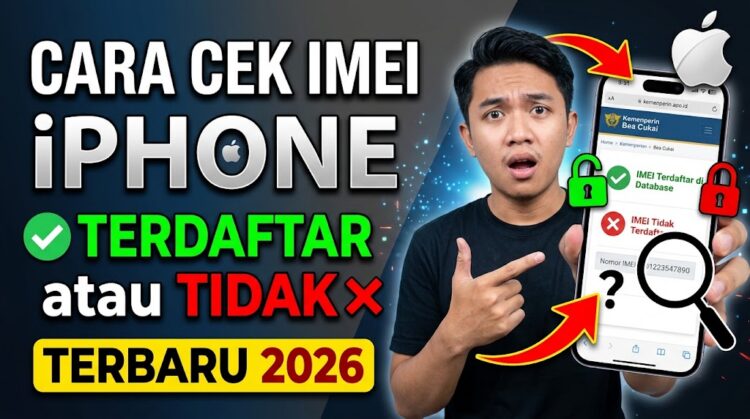 Cara Cek IMEI iPhone Terdaftar Atau Tidak Terbaru 2026